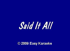 519M If Kill

Q) 2009 Easy Karaoke