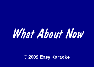 Mm Motif Alon!

Q) 2009 Easy Karaoke