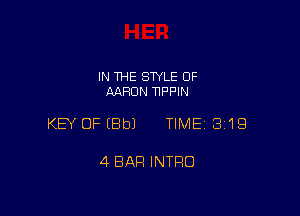 IN THE STYLE 0F
AARON TIPPIN

KEY OFEBbJ TIME 3119

4 BAR INTRO