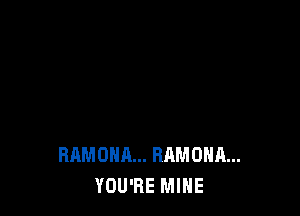 BAMOHA... RAMOHA...
YOU'RE MINE