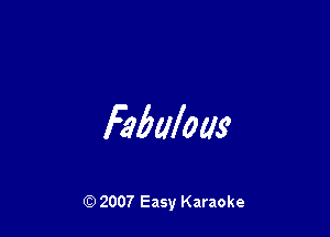 Fabukm

Q) 2007 Easy Karaoke