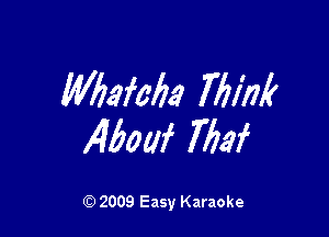 Wbafcila 76in?

145on 7723f

Q) 2009 Easy Karaoke