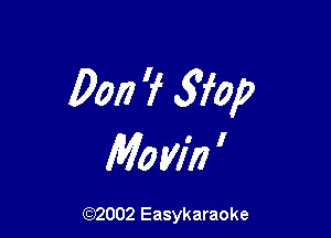 Don 'f 570,!)

Mo Vin '

(92002 Easykaraoke