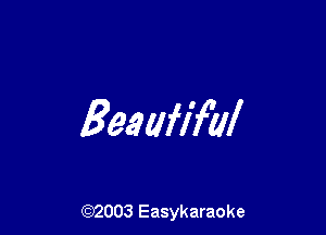 Beaale'ul

(92003 Easykaraoke
