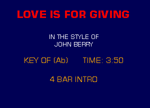IN THE SWLE OF
JOHN BEFIFN

KEY OF (Ab) TIME 3150

4 BAR INTRO