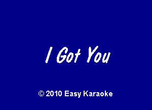 l 60f V00

Q) 2010 Easy Karaoke