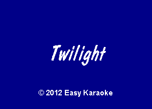 TMYbef

Q) 2012 Easy Karaoke