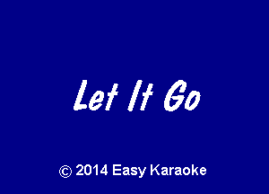 lei If 6'0

(Q 2014 Easy Karaoke