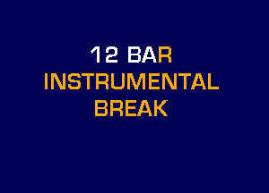 1 2 BAR
INSTRUMENTAL

BREAK