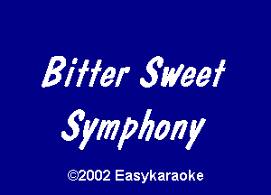 Biffer 5otsleef

5ympbony

(92002 Easykaraoke