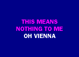 0H VIENNA