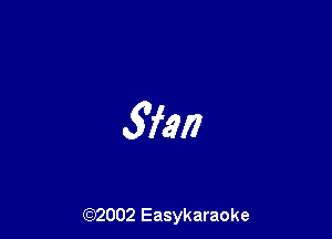 Sim

(92002 Easykaraoke