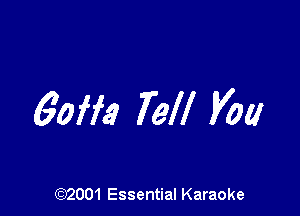 6am Tell you

(972001 Essential Karaoke