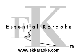 Essential Karaoke

QX

X.

-E-
--..

'- TM
www.ekkaraoke.com