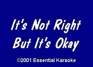 life Moi Rigbf

8w If '9 am

(92001 Essential Karaoke