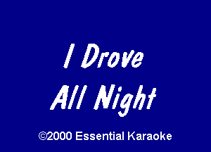 l Pro ye

Alli MW

(972000 Essential Karaoke