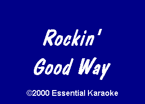 Roch '

6004 My

(972000 Essential Karaoke