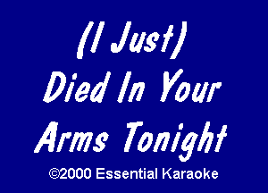 (I Jasfl
Died In Vow

Airing Tomybf

(3332000 Essential Karaoke