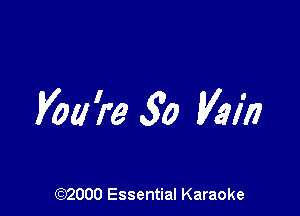 Vol! ?'e 30 M91)?

(972000 Essential Karaoke