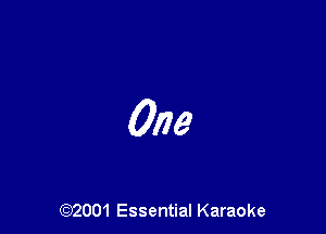 One

(972001 Essential Karaoke