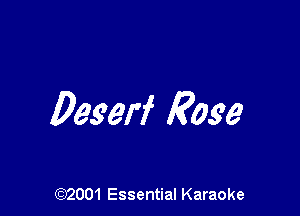 Degerf Rose

(972001 Essential Karaoke