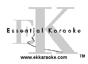 Essential Karaoke

QX

'M.

a

3--

www.ekkaraoke.com TM