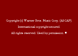 Copyright (0) Wm Bros. Music Corp. (ASCAPJ.
Inmn'onsl copyright Banned.

All rights named. Used by pmm'ssion. I