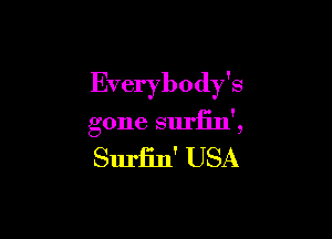 Everybody's

gone suriin',

Suriin' USA