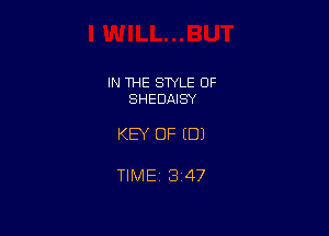 IN THE STYLE 0F
SHEDAISY

KEY OF (DJ

TlMEi 347