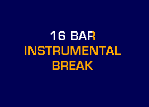 4 6 BAR
INSTRUMENTAL

BREAK