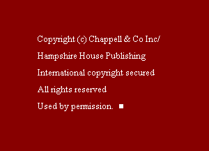 Copyright (c) Chappell 65 Co Incl
Hampshire House Publishing

Intemauonal copyright secured

All nghts xesewed

Used by pemussxon I