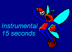 15 seconds x

(o
ng
Instrumentai g
5 J