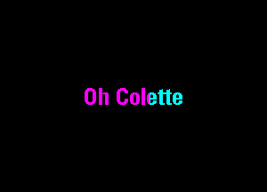 0h Colette