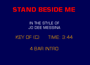 IN THE STYLE OF
JD DEE MESSINA

KEY OF (C) TIME13i44

4 BAR INTRO