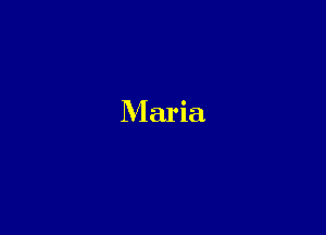 M aria