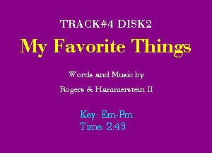 TRACIGM DISK2
My Favorite nlings

Words and Music by

Rogm 3c Hmmmwin II

ICBYI Em-Fm
TiIDBI Z43