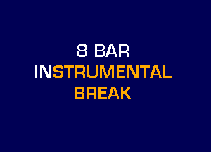 (BBAR
INSTRUMENTAL

BREAK