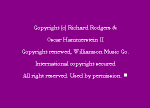 Copyright (c) Richard Rodgm 3c
Omar Hmmmmin 11
Copyright mod, Williamson Mubic Co
hmationsl copyright scoured

All right mu-md. Used by paminion '