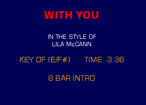 IN THE STYLE 0F
LILA McCANN

KEY OF (EfFfH TIME 338

8 BAH INTRO