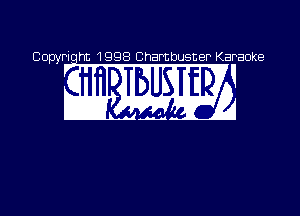 Copyriqht 1998 Chambusner Karaoke

mm