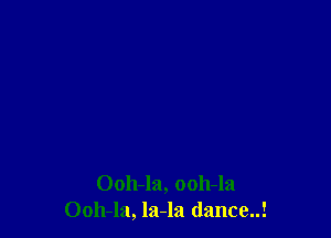 0011-121, 0011-121
0011-121, la-la dance!