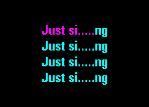 Justsi ..... ng
Justsi ..... ng

Justsi ..... ng
Justsi ..... ng