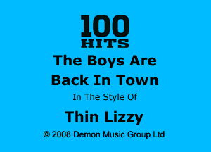 ELEM)

mum's
The Boys Are

Back In Town
In The Style Of
Thin Lizzy
9 2008 Demon Husk Group Ltd