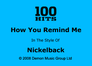 MDCDJ

n-nn'n's
How You Remind Me

In The Style Of

Nickelback

OZOOBDemonlmschmuthd
