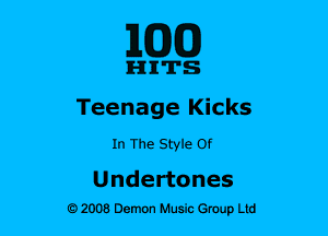 ELEM)

mum's
Teenage Kicks
In The Style Of

Undertones
92008 Demon music Group Ltd