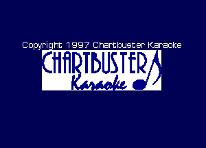 Copyriqht 1997 Chambusner Karaoke