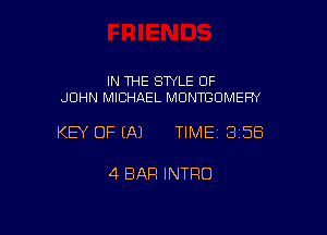 IN THE SWLE OF
JOHN MICHREL MONTGOMERY

KEY OF (A) TIME1315E5

4 BAR INTRO