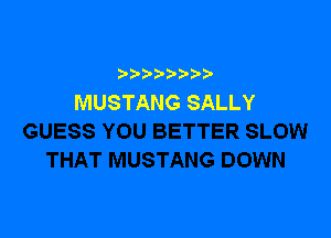 MUSTANG SALLY