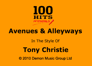 mm

H I TS
WE?WV

Avenues 81 A'lleyways

In The Style or

Tony Christie

G) 2010 Demon Music (3er Ltd