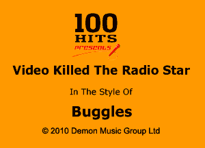 M30

HITS

nrcsgnas!
1--

1Video Killed The Radio Star

In The Style Of

Buggles

2010 Damon Music Gruup Ltd